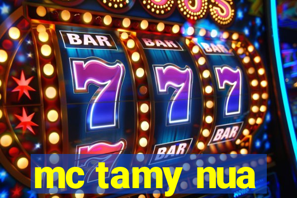 mc tamy nua